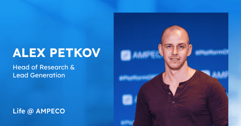 Meet Alex Petkov - In a recent interview for our "Life at AMPECO" series, we had the pleasure of speaking with Alex, a pivotal figure at AMPECO leading the Research and Lead Generation team. Not only does Alex hold the distinction of being the first employee the company ever hired, but he also plays a critical role in shaping its future. With a multifaceted set of responsibilities, Alex's journey at AMPECO is unique and inspiring.