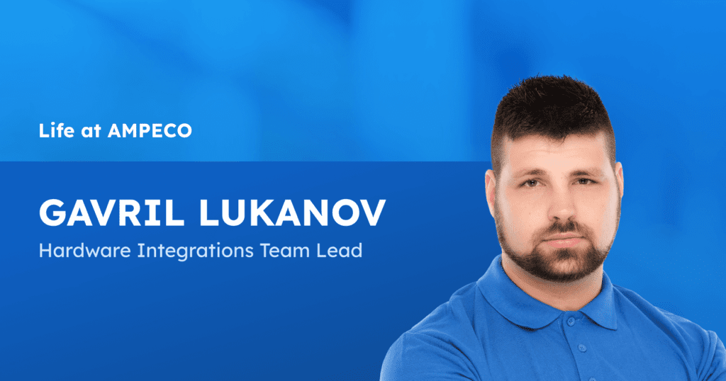 Meet Gavril Lukanov - Following our previous topic, we are meeting you again today with a Client Services department team member. This time, we are turning the page to the hardware side of the story by talking with Gavril Lukanov, the Hardware Integration team leader. 