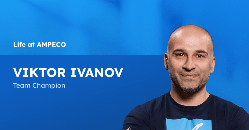 Meet Viktor Ivanov - Welcome back to our Life at AMPECO series, which meets you with the people behind the success of our leading EV charging management platform.