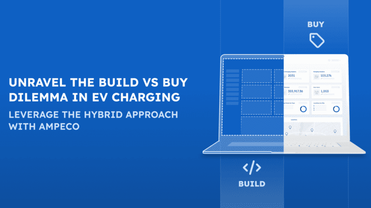 blog ampeco blog outsmart build vs buy dilemma in ev charging software