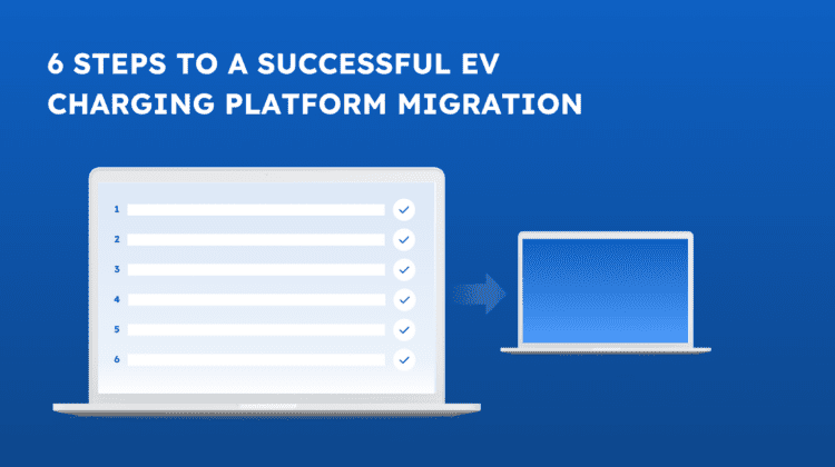 Comment organiser et procéder à la migration d'une plateforme de recharge pour véhicules électriques - Dans la première séquence de notre série d'articles sur la migration des plateformes de recharge pour véhicules électriques, nous avons montré pourquoi vous devriez migrer vers une nouvelle solution logicielle de gestion de la recharge et nous avons expliqué quel est le bon moment pour le faire. Après avoir pris la décision de changer de logiciel, vous êtes prêt à organiser et à procéder à la migration de votre plateforme. Il est essentiel de déterminer les objectifs précis à atteindre dès le départ, sachant qu'il n'y a pas de migration parfaite. Chaque migration présente des défis spécifiques; par conséquent, il n'existe pas de méthode "passe-partout". Pour cela, nous avons mis en place un processus de travail optimum afin de minimiser les erreurs et les imprévus. En suivant les six étapes suivantes, vous obtiendrez les meilleurs résultats possibles.