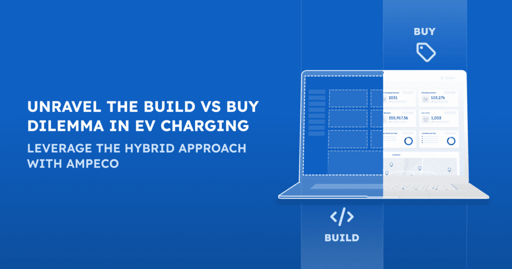 blog ampeco blog outsmart build vs buy dilemma in ev charging software