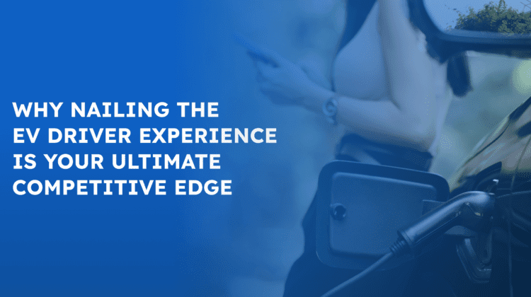 blog ampeco why nailing ev driver experience is your ultimate competitive edge blog ampeco why nailing ev driver experience is your ultimate competitive edge