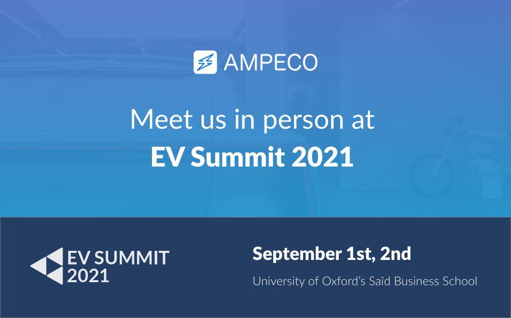 Meet AMPECO in person at EV Summit 2021 in Oxford, UK - AMPECO will attend the 4th edition of the EV Summit, organised by Green.TV. The EV Summit 2021 returns to the University of Oxford’s Saïd Business School and will take place on 1-2 September.